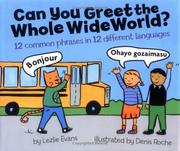 Cover of: Can you greet the whole wide world?: 12 common phrases in 12 different languages