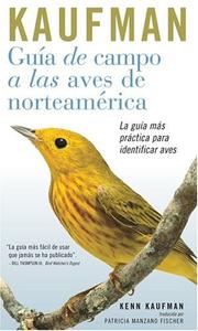 Guia de Campo Kaufman a las aves de Norte-America by Kenn Kaufman