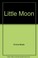 Cover of: Little moon