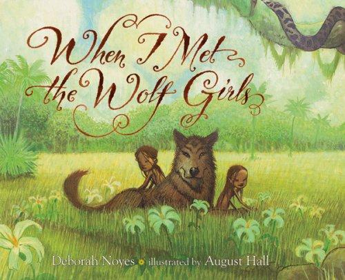 When I Met the Wolf Girls by Deborah Noyes