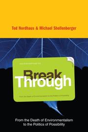 Break through by Ted Nordhaus, Michael Shellenberger
