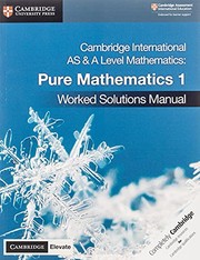 Cover of: Cambridge International AS and A Level Mathematics Pure Mathematics 1 Worked Solutions Manual with Cambridge Elevate Edition by Muriel James
