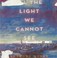 Cover of: All the Light We Cannot See