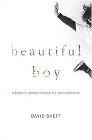 Cover of: Beautiful Boy: A Father's Journey Through His Son's Addiction by David Sheff