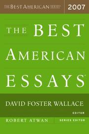 Cover of: The Best American Essays 2007 (The Best American Series) by David Foster Wallace, Robert Atwan