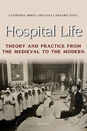 Cover of: Hospital Life: Theory and Practice from the Medieval to the Modern