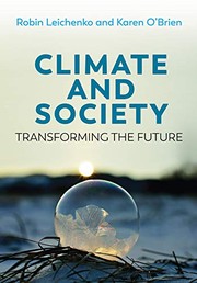 Cover of: Climate and Society, Transforming the Future by Robin Leichenko, Karen O'Brien