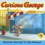 Curious George to the rescue by Lazar Saric, H.A. and Margret Rey, Editors of Houghton Mifflin Co.