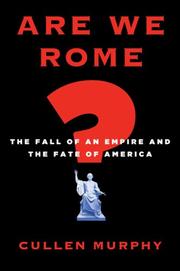 Are We Rome? by Cullen Murphy