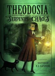 Cover of: Theodosia and the Serpents of Chaos by R. L. LaFevers