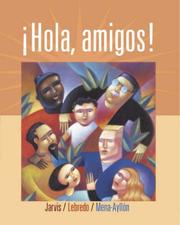 Cover of: Hola Amigos by Ana C. Jarvis, Raquel Lebredo, Francisco Mena-Ayllón