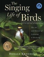 Cover of: The Singing Life of Birds by Donald Kroodsma, Donald Kroodsma