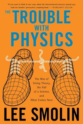 The Trouble With Physics by Lee Smolin