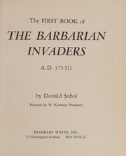 Cover of: The first book of the barbarian invaders, A. D. 375-511