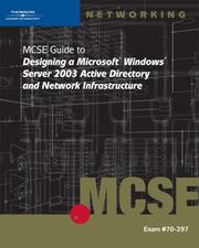 Cover of: 70-297: MCSE Guide to Designing a Microsoft Windows Server 2003 Active Directory and Network Infrastructure