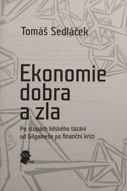 Cover of: Ekonomie dobra a zla: po stopách lidského tázání od Gilgameše po finanční krizi
