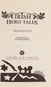 Cover of: Irish hero tales by Michael Scott