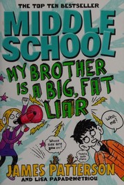 Cover of: My Brother Is a Big, Fat Liar by James Patterson, Lisa Papademetriou, Neil Swaab
