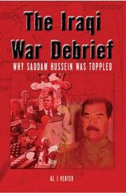 Cover of: The Iraqi War debrief: why Saddam Hussein was toppled