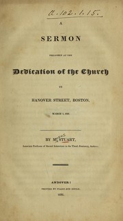 Cover of: A sermon preached at the dedication of the church in Hanover Street, Boston, March 1, 1826. ...