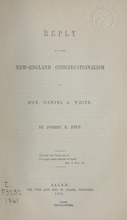Cover of: Reply to the New-England congregationalism of Hon. Daniel A. White