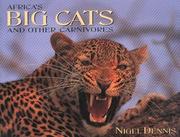 Cover of: Africa's Big Cats by Dennis, Nigel.