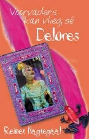 Cover of: Voorvaders Kan Vlieg, Se Delores