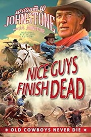 Cover of: Nice Guys Finish Dead by William W. Johnstone, J. A. Johnstone