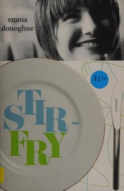 Cover of: Stir-fry by Emma Donoghue