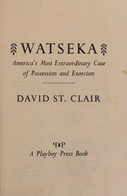 Cover of: Watseka: America's most extraordinary case of possession and exorcism