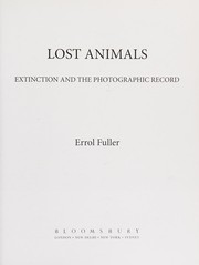 Cover of: Lost Animals: Extinction and the Photographic Record