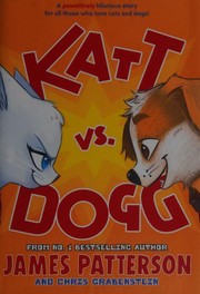 Cover of: Katt vs. Dogg by James Patterson