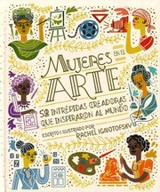 Cover of: MUJERES EN EL ARTE. 50 INTRÉPIDAS CREADORAS QUE INSPIRARON AL MUNDO.