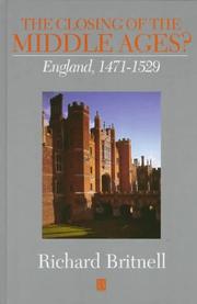 Cover of: The closing of the Middle Ages?: England, 1471-1529