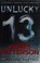 Cover of: Unlucky 13