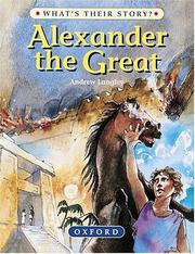 Alexander the Great (What's Their Story?) by Andrew Langley