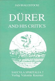 Cover of: Dürer and his critics 1500-1971: chapters in the history of ideas : including a collection of texts