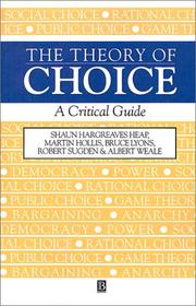 Cover of: The Theory of Choice by Shaun Hargreaves Heap, Martin Hollis, Bruce Lyons, Robert Sugden, Albert Weale