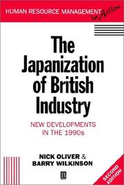 Cover of: The Japanization of British Industry by Nick Oliver, Barry Wilkinson