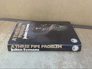 Cover of: A three pipe problem by Julian Symons