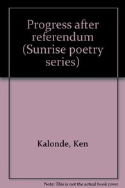 Cover of: Progress after referendum by Ken Kalonde