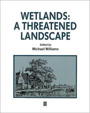 Cover of: Wetlands: A Threatened Landscape (Special Publications Series/Institute of British Geographers, No 25)
