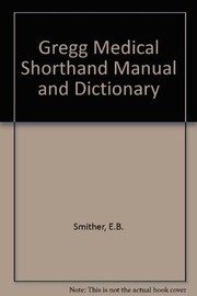Cover of: Gregg medical shorthand manual and dictionary. by Effie B. Smither