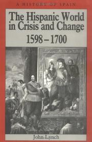 Cover of: The Hispanic World in Crisis and Change, 1598-1700 (A History of Spain)