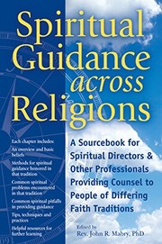 Cover of: Spiritual guidance across religions: a sourcebook for spiritual directors and other professionals providing counsel to people of differing faith traditions