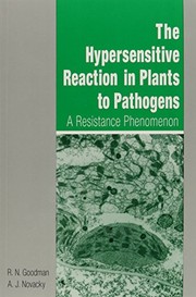 Cover of: The hypersensitive reaction in plants to pathogens: a resistance phenomenon /R.N. Goodman and A.J. Novacky.