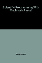Scientific programming with Macintosh Pascal by Richard E. Crandall