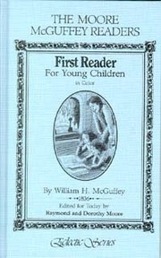 Cover of: The Moore McGuffey Readers, 1836-43: First Reader for Young Children
