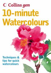 Cover of: 10-Minute Watercolours: Techniques & tips for quick watercolours