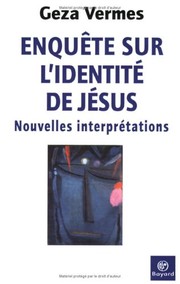 Cover of: Enquête sur l'identité de Jésus  by Géza Vermès, Emmanuelle Billoteau